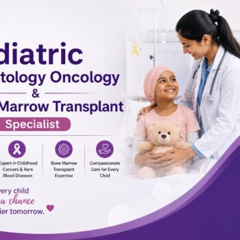 Pediatric Hematology Oncology & Bone Marrow Transplant Specialist
